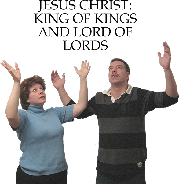 Jesus Christ: King of Kings and Lord of Lords